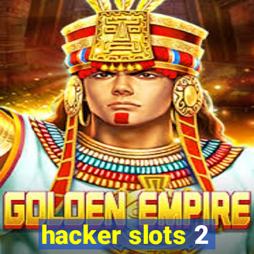 hacker slots 2